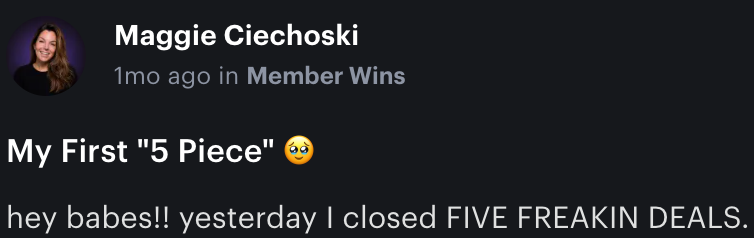 Maggie — Her first "5 piece", five deals closed in a day