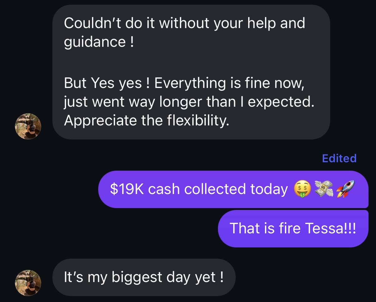 Tessa — $19K cash collected — biggest day yet